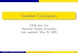 National Taiwan University Last updated: May 2, 2020cjlin/courses/optdl2020/slides/gradient.pdf · Gradient Calculation Chih-Jen Lin National Taiwan University Last updated: May 2,