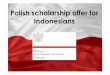 Polish scholarship offer for Indonesianseeas.europa.eu/archives/delegations/indonesia/documents/more_inf… · Erasmus+ Erasmus+provides ... series of discussions, workshops, and