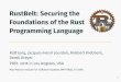 RustBelt: Securing the Foundations of the Rust Programming ...RustBelt: Securing the Foundations of the Rust Programming Language Ralf Jung, Jacques-Henri Jourdan, Robbert Krebbers,
