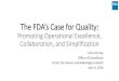 The FDA’s Case for Quality - FDAnews · Streamline Non-Product Computer System Validations 24 •Lag in the medical device industry in implementation of automated systems, data