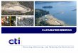 CAPABILITIES BRIEFING - cticompanies.com · Project work plans: PMP, QASP, UFP-QAPP, HASP Determine nature and extent of soil & groundwater contamination Determine contaminants of