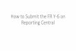 How to Submit the FR Y-6 on Reporting Central/media/files/reporting...Annual Report of Holding Companies - FR Y-6 Pease up'œd attaffinpnts the FR Y-6. Save As Draft Save As Draft