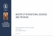 MASTER OF INTERNATIONAL BUSINESS (MIB) PROGRAM · 2019-12-09 · MASTER OF INTERNATIONAL BUSINESS (MIB) PROGRAM Founder and Academic Director of the program – Irina G. Kratko Ph.D,