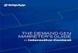 THE DEMAND GEN MARKETER’S GUIDE...demand generation marketers. Modern marketers are using interactive content to improve conversion rates, collect better prospect data, and increase