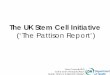 The UK Stem Cell Initiative · The 11 Recommendations of the UK Stem Cell Initiative Recommendation 1: The UK Government should establish a public-private partnership to develop predictive
