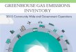 Greenhouse Gas Emissions Inventory...2015 by 3.3% community wide and by 3.7% for government operations. The City is committed to reducing its greenhouse gas emissions. It plans to