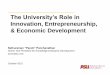 The University’s Role in · 2016-09-22 · The University’s Role in Innovation, Entrepreneurship, ... NYU Wagner Innovation Labs New series of public policy experiments Marrying