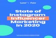 State of Instagram Influencer Marketing in 2020...3 Influencer marketing is big business. And if you’re a brand looking to grow, you need to be on the pulse of what’s new. On Instagram,