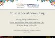 Trust in Social Computingin+Social+Computi… · Arizona State University Trust in Social Computing 15 Data Mining and Machine Learning Lab Challenges in Studying Trust in Social