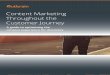 Content Marketing Throughout the Customer Journey · Instead, understanding the full customer journey and matching the right audience to the right story at the right time is more