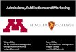 Admissions, Publications and Marketing · Admissions, Publications and Marketing Marc Williar VP for Enrollment Management Flagler College mwilliar@flagler.edu ... multi-channel •