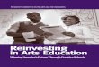 Reinvesting in Arts Education - files.eric.ed.gov · reinvesting in arts education 1 fOReWORD arne Duncan, U.S. Secretary of education E DUCATION IN THE ARTS is more important than