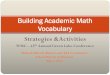 Building Academic Vocabulary · 2014-10-31 · Building Academic Math Vocabulary Michelle Bittick, Math Coach/ELL Coordinator ... Vocabulary Poster Rubric Suggestion ... Have more