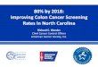 80% by 2018: Improving Colon Cancer Screening …...80% by 2018: Improving Colon Cancer Screening Rates In North Carolina Richard C. Wender Chief Cancer Control Officer American Cancer