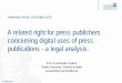 A related right for press publishers concerning digital ... · 18/10/2016  · • The RRPP attaches to the journalistic content comprised in a newspaper/magazine as such − What