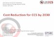Cost Reduction for CCS by 2030 - Home | UKCCSRC...Cost Reduction for CCS by 2030 Jon Gibbins Director, UK CCS Research Centre Professor of Power Plant Engineering and Carbon Capture
