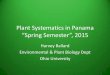 Plant Systematics in Panama “Spring Semester”, 2015 · •3 nts lodging at Hotel Marbella in Panama City •Excursion to Campana National Park •Room & board, use of facilities