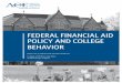 FEDERAL FINANCIAL AID POLICY AND COLLEGE BEHAVIOR there are two important questions in this debate: 1. Is the full value of an increase in aid likely to be realized by aid recipients?