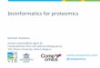 bioinformatics for proteomics€¦ · bioinformatics for proteomics lennart martens lennart.martens@vib-ugent.be. computational omics and systems biology group. VIB / Ghent University,