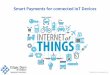 Smart Payments for connected IoT Devices - SPF October 11thedgardunn.com/wp-content/uploads/2016/11/Smart... · 1.&Consumer&connected&devices&to&make&payments The&rise&of&Wearables