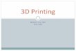 3D Printing - dellepiane/08b_3DPrinting_intro.pdf 3D Printing as we know it 3D printing, even if is