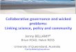 Collaborative governance and wicked problems: Linking ...archive.riversymposium.com/index.php?element=C2D+BELLAMY.pdf · •An adaptive and learning management approach is central