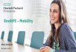 OneHPE - Mobility...HP Mobility by BU with Mobility Pillar Mapping HPE Mobility Solution TSC Transformation Experience Workshop for Mobile HPE Aruba Wireless networking equipment Cloud