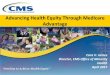 Advancing Health Equity Through Medicare AdvantageAdvantage Organizations by reporting on contract‐level HEDIS and CAHPS quality measures stratified by race, ethnicity, and gender,