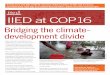 Environment and IIED at COP16 International Institute for … · 2015-07-24 · IIED at COP16 Bridging the climate- development divide WITH 2010 SET TO BE ONE OF THE hottest years