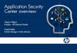 Application Security Center overview - SAST€¦ · Application Security Center overview Magnus Hillgren Presales –HP Software Sweden Fredrik Möller ... •Fortify 360 SCA HP Quality