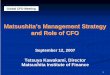 Matsushita’s Management Strategy and Role of CFO1 Matsushita’s Management Strategy and Role of CFO Matsushita’s Management Strategy and Role of CFO September 12, 2007 Tetsuya