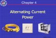 Alternating Current Powerarmarine.weebly.com/uploads/1/0/3/3/10331435/ch_4... · Alternating Current Power. MElec-Ch4 - 2 Overview • What is Alternating Current • AC Hazards 
