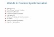 Module 7: Process Synchronizationlacher/courses/COP4610/lectures_8e/ch06.pdf · 2014-01-19 · Solution to Critical-Section Problem 1. Mutual Exclusion - If process P i is executing
