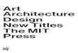 Art Architecture Design New Titles The MIT Press...massive environmental installations that would animate the urban landscape. CAS was entangled in the antiwar poli-tics of the late