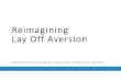 Reimagining Lay Off Aversion - WDACS Business With CSS... · Service areas should be based on strategic boundaries or initiatives Performance Metrics should reflect the workload Performance