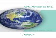 GC America Inc. · valuable products, information, and services in their own field. Our aim is to continually strive to realize “the century of health” and become “the top dental