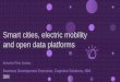Smart cities, electric mobility and open data platforms · 2019-05-28 · Envision a citizen-centric government where…A citizen that wants to open an organic store and café may