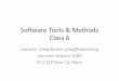 Software Tools & Methods Class 6gbolcer/inf111/Week6.pdf · Software Tools & Methods Class 6 Lecturer: Greg Bolcer, greg@bolcer.org Summer Session 2009. ELH 110 9am-11:50am. Week