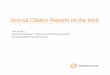 Journal Citation Reports on the Web · Journal Citation Reports® – Enhancements Article InfluenceTM Score: • As with Eigenfactor Score, Article Influence Score: • Uses the