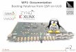 WP1- Documentation · 2019-03-25 · Second stage bootloader U-BOOT U-boot.elf To build a linux image for QSPI memory on UUB’s Zynq you need: Software Xilinx SDK Files: FSBL (generated