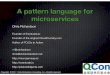 A pattern language for microservices - Huodongjia.com · 2017-09-26 · @crichardson Presentation goal Overview of the microservice architecture pattern language and how to use it