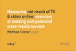 Measuring net - tv♥ by tvn media · Measuring net reach of TV & video online Capturing TV’s missing eyeballs Matthew Carver, Head of Insight. for the future Preparing. Preparing