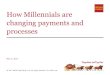 How Millennials are changing payments and processes · 2018-04-02 · 50 Speaker biography Thomas Rodriguez Cash Applications Manager, Dal-Tile Distribution, Inc. Thomas Rodriguez,