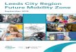 Leeds City Region Future Mobility Zone · The Future Mobility Zone funding will enable: - the provision of affordable, accessible travel in the City Region through introduction of