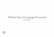 Medical Natural Language Processing - MIT OpenCourseWare · – Clinical records vary from data traditionally used in Natural Language Processing – Despite the difference in the