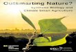 2 Outsmarting Nature: Synthetic Biology and …...2 See FAO news release, “Promoting Climate-Smart Agriculture” (09 November 2009), on the launch of its report, Food Security and