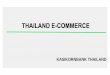 KASIKORNBANK THAILAND - ETDA€¦ · why thailand bangkok, thailand is #8 as a country (in # of active users) #1 facebook cities 52% bought something online via a phone #2 m-commerce