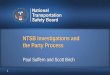 NTSB Investigations and the Party Process BIrch SAWSpresentation... · • Share preliminary info • First responders • Brief on rules and procedures • IIC designates parties,