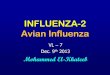 INFLUENZA-2 Avian Influenza · All H5 and H7 infections are reportable to the World ... (N1 to N9) 144 possible sub-types ... Practice “social distancing”if there is a flu outbreak