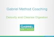 Welcome to the Gabriel Method Case Study Steps · Our bodies know how to digest: meat, fish, chicken, eggs, salads, nuts, seeds and fruits and herbs in a natural raw, or lightly-cooked